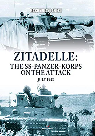 Zitadelle: The Ss-Panzer-Korps on the Attack, July 1943