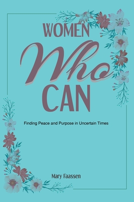 Women Who Can: Finding Peace and Purpose in Uncertain Times