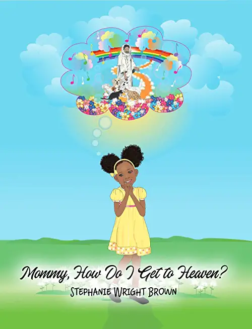 Mommy, How Do I Get to Heaven?