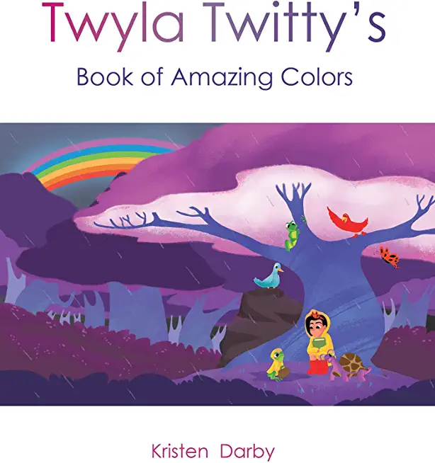 Twyla Twitty's Book of Amazing Colors