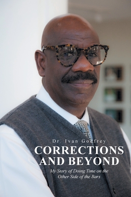 Corrections and Beyond: My Story of Doing Time on the Other Side of the Bars