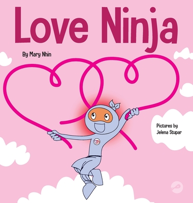 Love Ninja: A Children's Book About Love