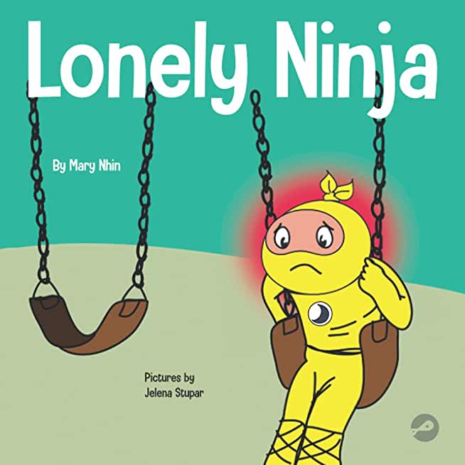 Lonely Ninja: A Children's Book About Feelings of Loneliness