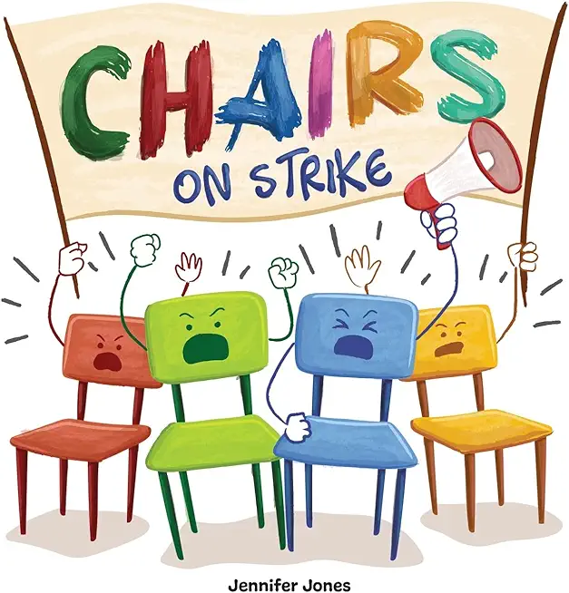 Chairs on Strike: A Funny, Rhyming, Read Aloud Kid's Book For Preschool, Kindergarten, 1st grade, 2nd grade, 3rd grade, 4th grade, or Ea