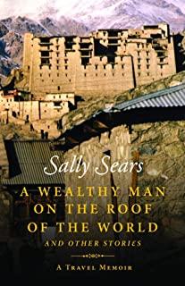 A Wealthy Man on the Roof of the World and Other Stories