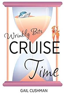 Cruise Time (Wrinkly Bits Book 1): A Wrinkly Bits Senior Hijinks Romance