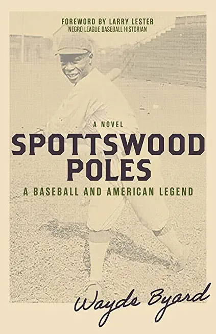 Spottswood Poles: A Baseball and American Legend