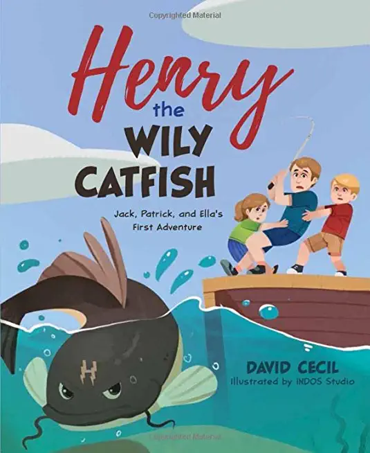 Henry the Wily Catfish: Jack, Patrick, and Ella's First Adventure
