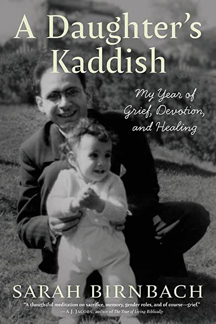 A Daughter's Kaddish: My Year of Grief, Devotion, and Healing