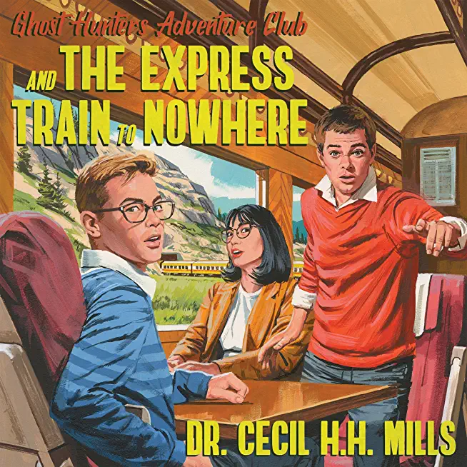Ghost Hunters Adventure Club and the Express Train to Nowhere