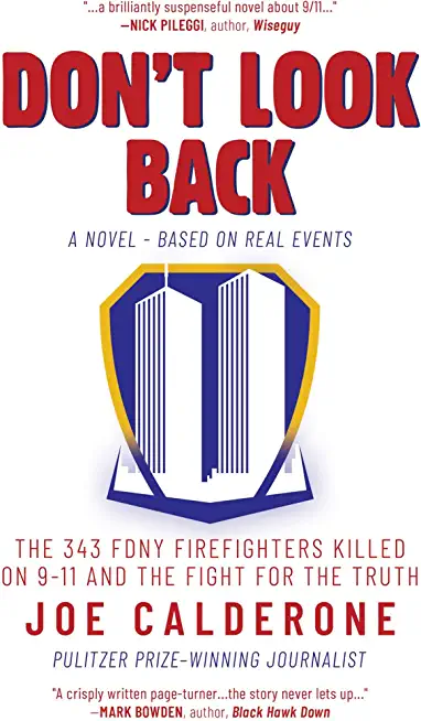 Don't Look Back: The 343 Fdny Firefighters Killed on 9-11 and the Fight for the Truth