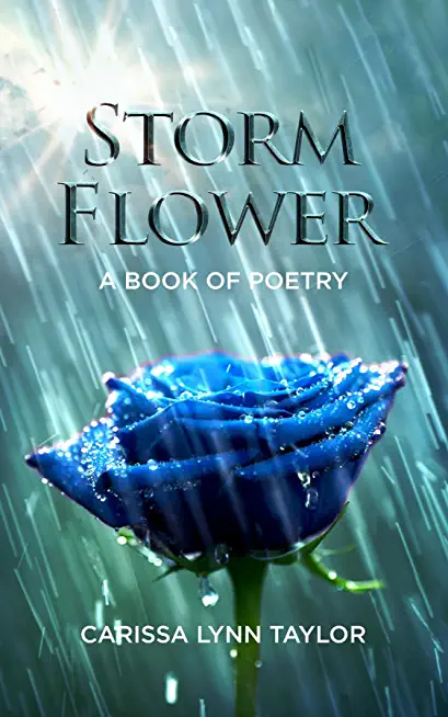 Storm Flower: A Book of Poetry