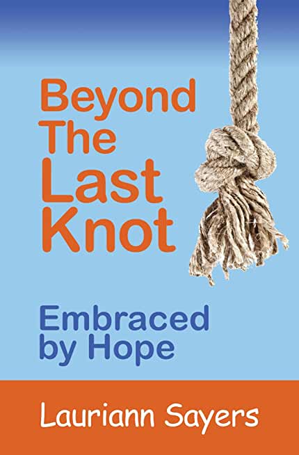 Beyond The Last Knot: Embraced by Hope
