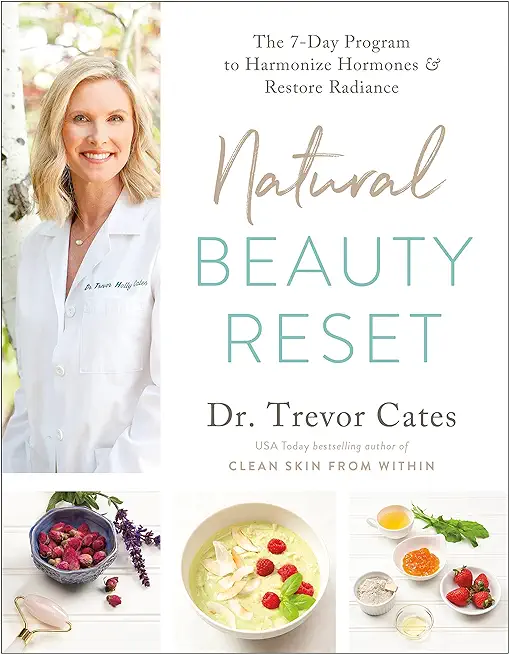 Natural Beauty Reset: The 7-Day Program to Harmonize Hormones and Restore Radiance