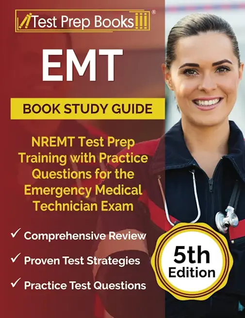 EMT Book Study Guide: NREMT Test Prep Training with Practice Questions for the Emergency Medical Technician Exam [5th Edition]