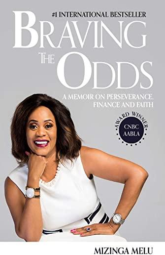 Braving the Odds: A Memoir on Perseverance, Finance and Faith