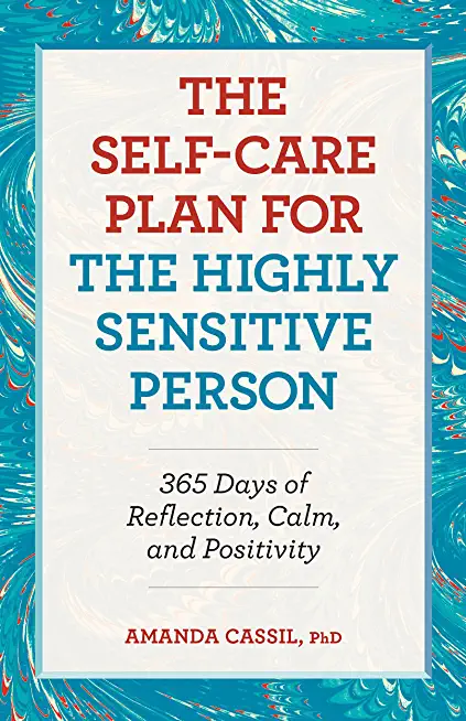 The Self-Care Plan for the Highly Sensitive Person: 365 Days of Reflection, Calm, and Positivity