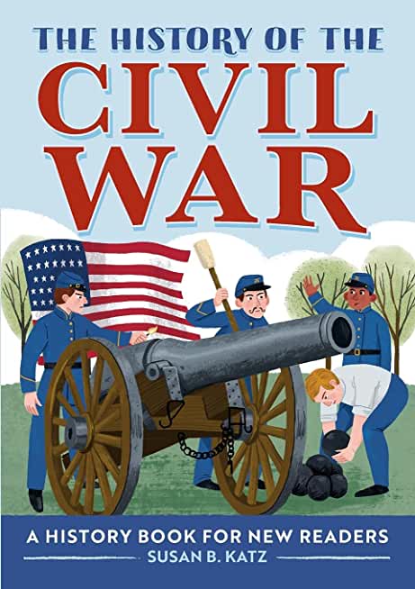 The History of the Civil War: A History Book for New Readers
