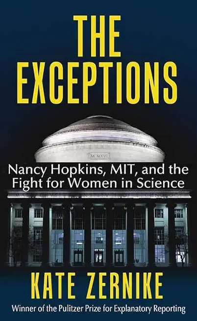 The Exceptions: Nancy Hopkins, Mit, and the Fight for Women in Science