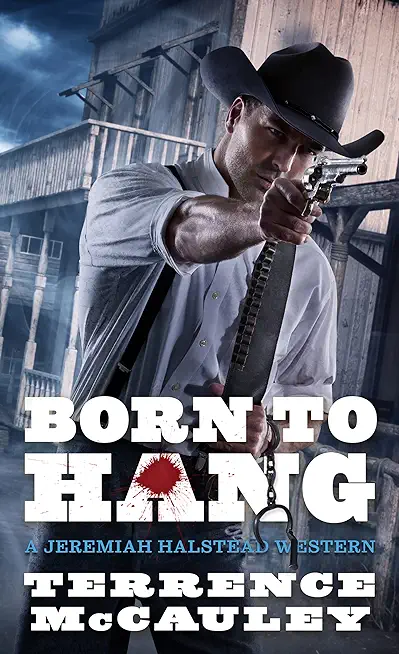 Born to Hang: A Jeremiah Halstead Western