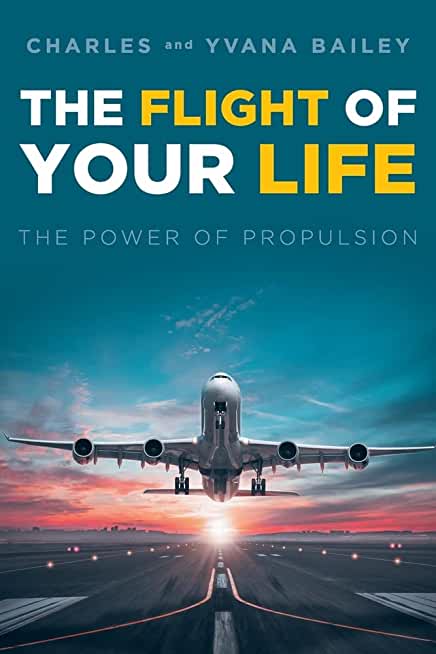 The Flight of Your Life: The Power of Propulsion
