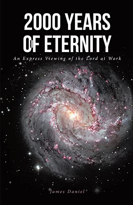 2000 Years of Eternity: An Express Viewing of the Lord at Work