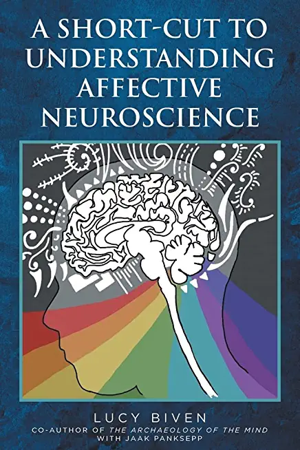 A Short-Cut to Understanding Affective Neuroscience