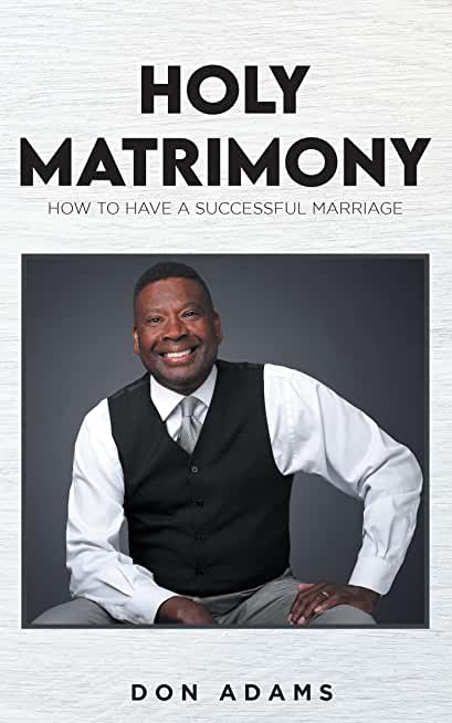 Holy Matrimony: How to have a Successful Marriage