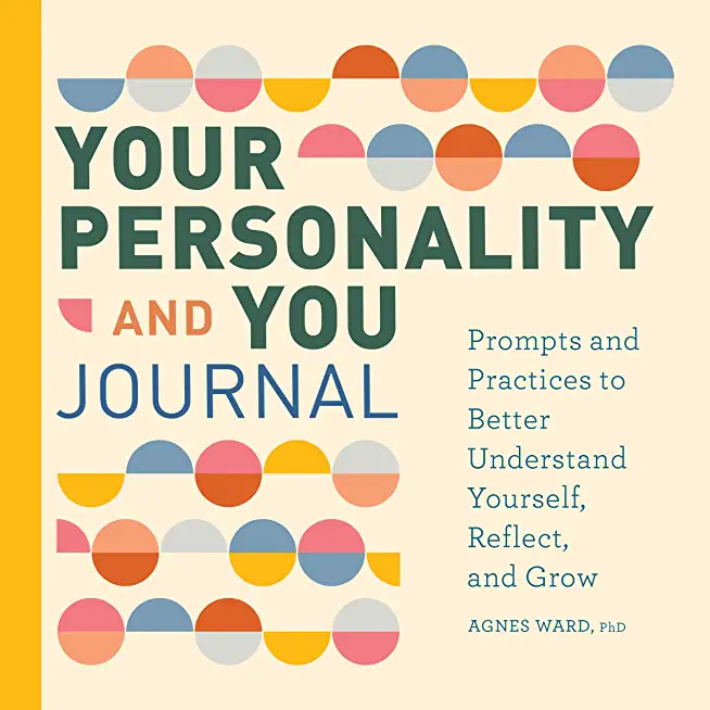 Your Personality and You Journal: Prompts to Help You Reflect, Grow, and Live with Pride