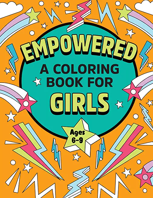 Empowered: A Coloring Book for Girls: Coloring Creativity for Confidence and Joy