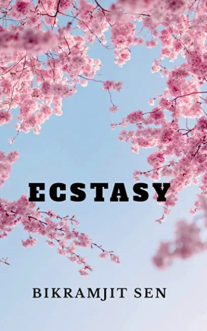 Ecstasy: A Poetry Collection
