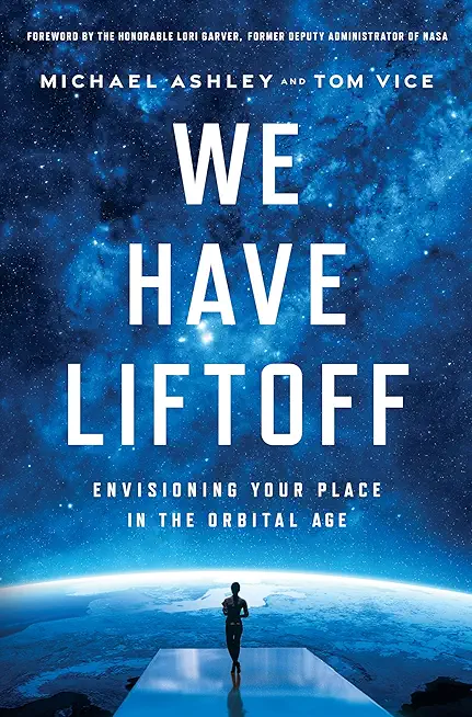 We Have Liftoff: Envisioning Your Place in the Orbital Age