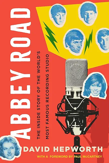 Abbey Road: The Inside Story of the World's Most Famous Recording Studio
