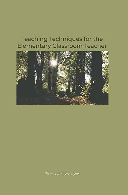 Teaching Techniques for the Elementary Classroom Teacher