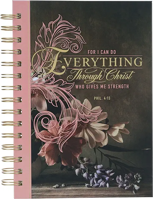 Christian Art Gifts Inspirational Spiral Journal Lined Notebook for Women Everything Through Christ Phil. 4:13 Pink 192 Ruled Pages, Large Wire Bound