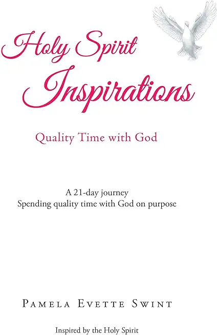 Holy Spirit Inspirations: Quality Time With God: A 21-day journey Spending quality time with God on purpose