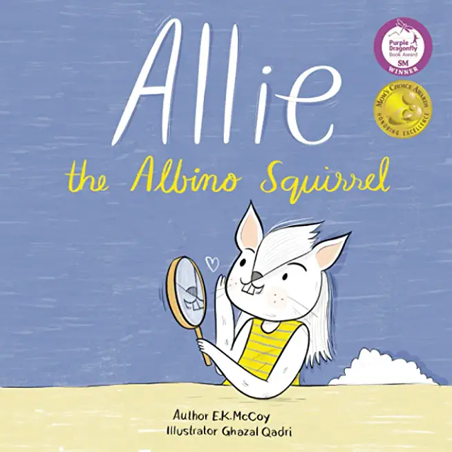 Allie the Albino Squirrel (Mom's Choice Award(R) Gold Medal Recipient)