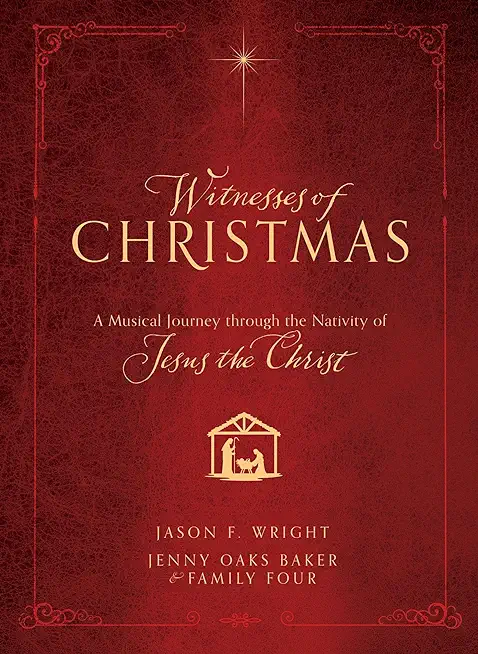 Witnesses of Christmas: A Musical Journey Through the Nativity of Jesus the Christ