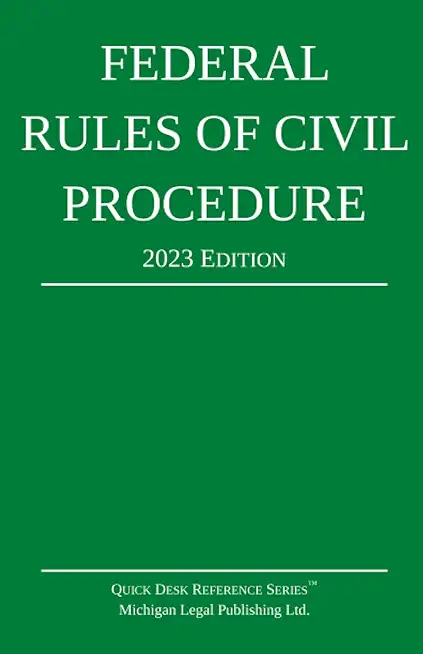 Federal Rules of Civil Procedure; 2023 Edition: With Statutory Supplement