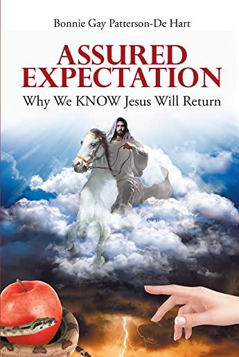 Assured Expectation: Why We Know Jesus Christ Will Return
