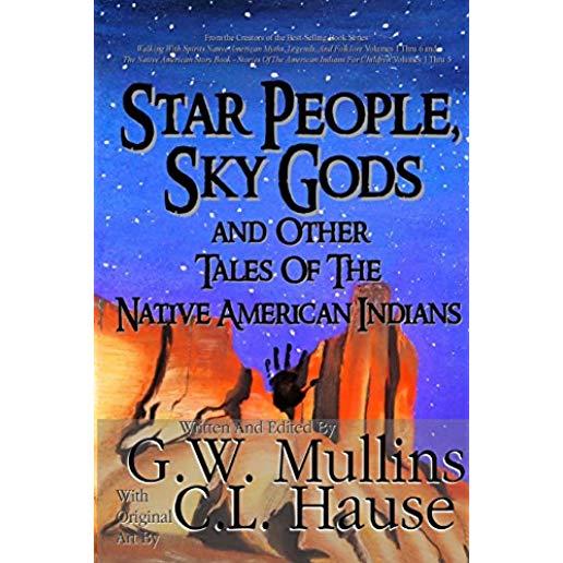 Star People, Sky Gods and Other Tales of the Native American Indians