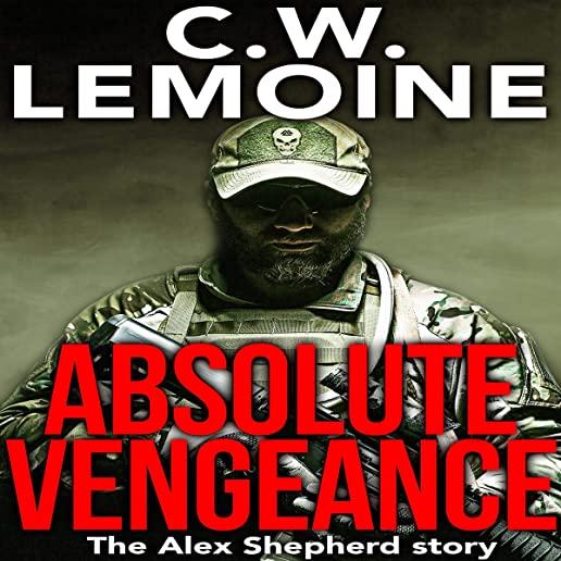 Absolute Vengeance: The Alex Shepherd Story
