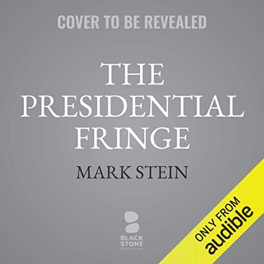 The Presidential Fringe: Questing and Jesting for the Oval Office