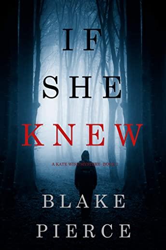 If She Knew (A Kate Wise Mystery-Book 1)