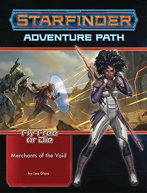 Starfinder Adventure Path: Merchants of the Void (Fly Free or Die 2 of 6)