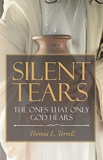 Silent Tears: The Ones that Only God Hears