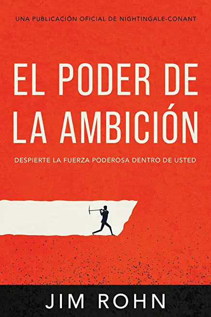 El Poder de la AmbiciÃ³n (the Power of Ambition): Despierta La Fuerza Poderosa Dentro de Ti