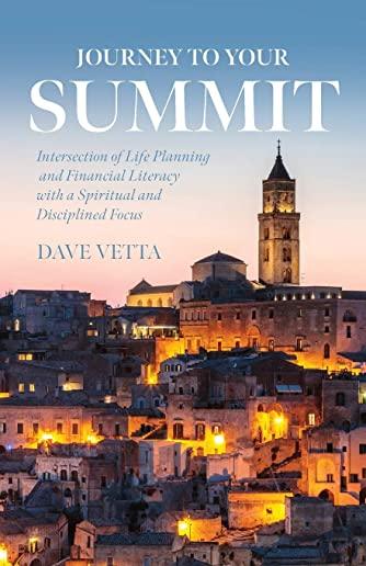 Journey to Your Summit: Intersection of Life Planning and Financial Literacy with a Spiritual and Disciplined Focus
