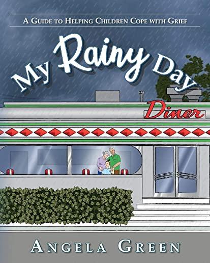 My Rainy Day: A Guide to Helping Children Cope with Grief