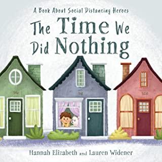The Time We Did Nothing: A book about social distancing heroes.